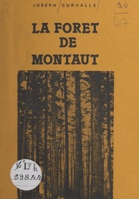 Joseph Curvalle et René Rouquier - La forêt de Montaut.