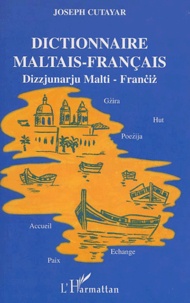 Joseph Cutayar - Dictionnaire Maltais-Francais : Dizzjunarju Malti-Franciz.