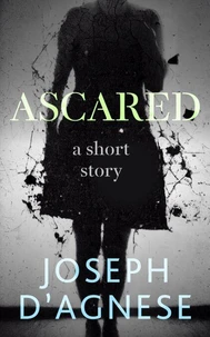 Ascared: A Short Story