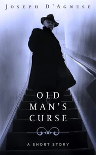 Old Man's Curse: A Short Story
