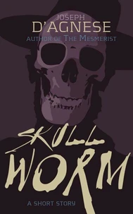 Skullworm: A Short Story of Horror