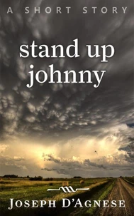 Stand Up Johnny: A Short Story