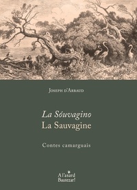 Joseph d' Arbaud - La Sauvagine - Contes camarguais.