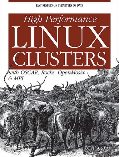 Joseph-D Sloan - High Performance Linux Clusters - With OSCAR, Rocks, OpenMosix, and MPI.