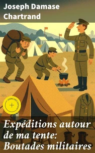 Expéditions autour de ma tente: Boutades militaires