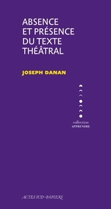 Joseph Danan - Absence et présence du texte théâtral.