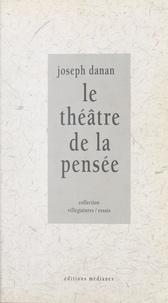 Joseph Danan et Robert Labaye - Le théâtre de la pensée.