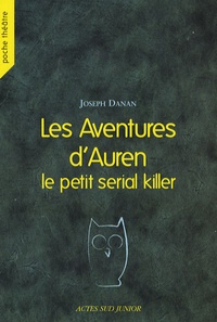 Joseph Danan - Les Aventures d'Auren le petit serial killer.