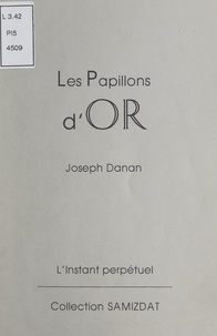 Joseph Danan et Christian Nicaise - Les papillons d'or.