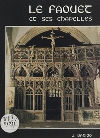 Joseph Danigo - Le Faouet et ses chapelles.