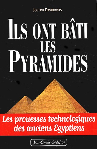 Joseph Davidovits - Ils Ont Bati Les Pyramides.