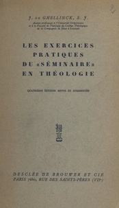 Joseph de Ghellinck - Les exercices pratiques du "séminaire" en théologie.