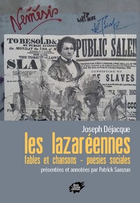 Joseph Déjacques - Les Lazaréennes - Fables et chansons - Poésies sociales.