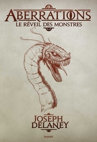 Joseph Delaney - Aberrations, Tome 01 - Le réveil des monstres.