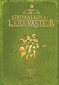 Joseph Delaney - L'Epouvanteur Tome 9 : Grimalkin et l'Epouvanteur.