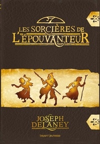 Joseph Delaney - Les sorcières de l'Épouvanteur.