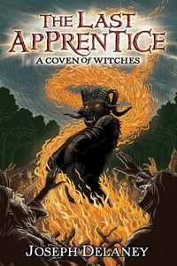 Joseph Delaney et Patrick Arrasmith - The Last Apprentice: A Coven of Witches.