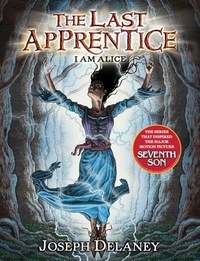 Joseph Delaney et Patrick Arrasmith - The Last Apprentice: I Am Alice (Book 12).
