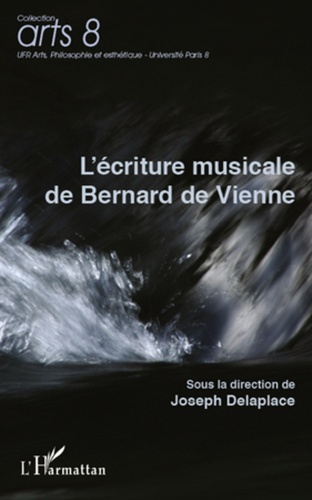 Joseph Delaplace - L'écriture musicale de Bernard de Vienne.
