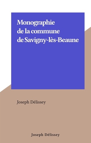 Monographie de la commune de Savigny-lès-Beaune