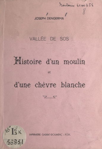 Vallée de Sos. Histoire d'un moulin et d'une chèvre blanche