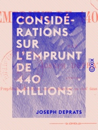 Joseph Deprats - Considérations sur l'emprunt de 440 millions.