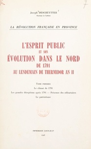Joseph Deschuytter - L'esprit public et son évolution dans le Nord, de 1791 au lendemain de Thermidor an II (1).
