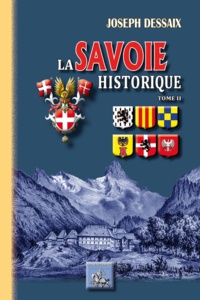 Joseph Dessaix - La Savoie historique - Tome 2.