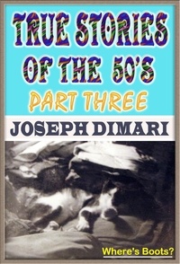  Joseph DiMari - True Stories Of The 50's Part Three - True Stories Of The 50's, #3.
