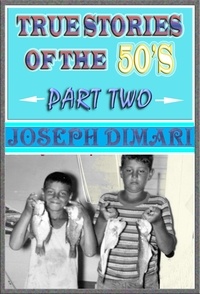  Joseph DiMari - True Stories Of The 50's Part Two - True Stories Of The 50's, #2.