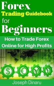  Joseph Dinaru - Forex Trading Guidebook for Beginners.