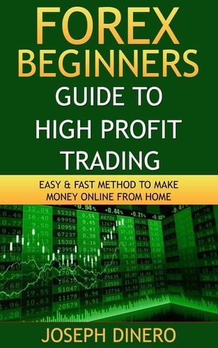  Joseph Dinero - Forex Beginners Guide to High Profit Trading - Beginner Investor and Trader series.
