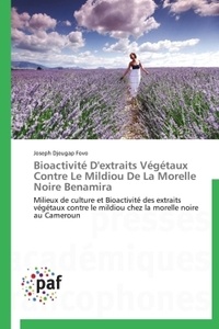 Joseph Djeugap Fovo - Bioactivité d'extraits végétaux contre le Mildiou de la morelle noire Benamira.