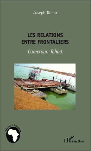 Joseph Domo - Les relations entre frontaliers - Cameroun-Tchad.