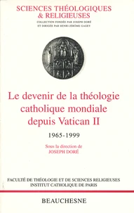 Le Devenir De La Theologie Catholique Mondiale Depuis Vatican Ii 1965-1999
