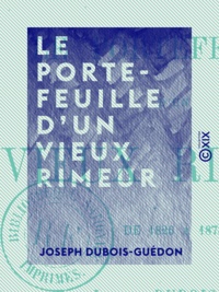 Joseph Dubois-Guédon - Le Portefeuille d'un vieux rimeur - De 1826 à 1878.