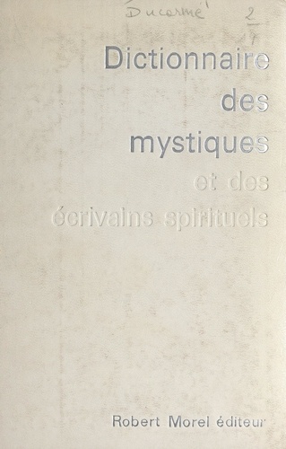 Dictionnaire des mystiques et des écrivains spirituels