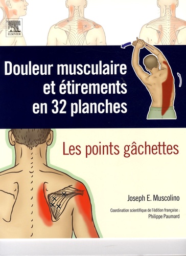 Joseph E. Muscolino - Douleur musculaire et étirements en 32 planches - Les points gâchettes.