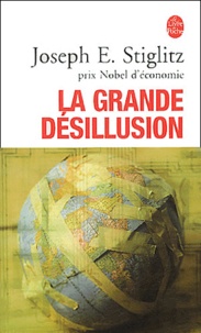 Joseph E. Stiglitz - La grande désillusion.