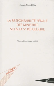 La responsabilité pénale des ministres sous la Ve république