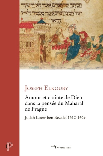 Amour et crainte de Dieu dans la pensée du Maharal de Prague. Judah Loew ben Bezalel 1512-1609