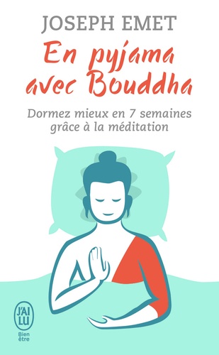 Joseph Emet - En pyjama avec Bouddha - Dormez mieux en sept semaines grâce à la méditation.