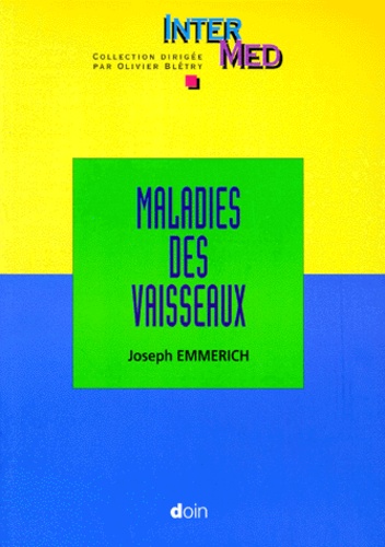 Joseph Emmerich et  Collectif - MALADIES DES VAISSEAUX.