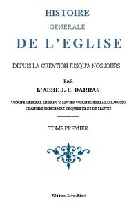 Joseph-Epiphane Darras - Histoire générale de l'Eglise - Depuis la création jusquà nos jours (46 volumes).