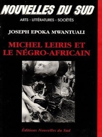 Joseph Epoka Mwantuali - Michel Leiris et le négro-africain.