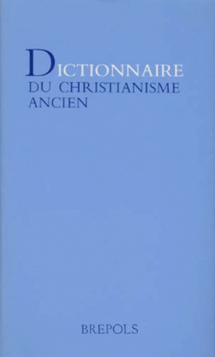 Joseph-F Kelly - Dictionnaire du christianisme ancien.