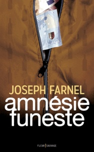 Joseph Farnel - Amnésie funeste.