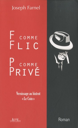 Joseph Farnel - F, comme Flic P, comme Privé - Vernissage au bistrot Le Coin.