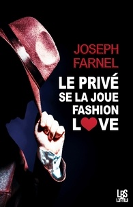 Joseph Farnel - Le privé se la joue fashion love.