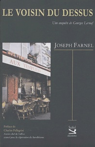Joseph Farnel - Le voisin du dessus - Une enquête de Georges Lernaf.